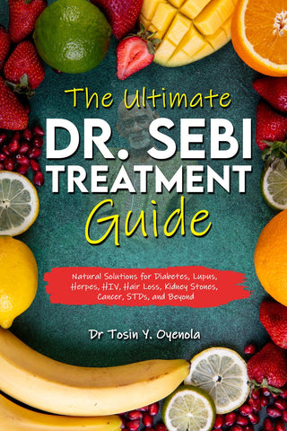 The Ultimate Dr. Sebi Treatment Guide